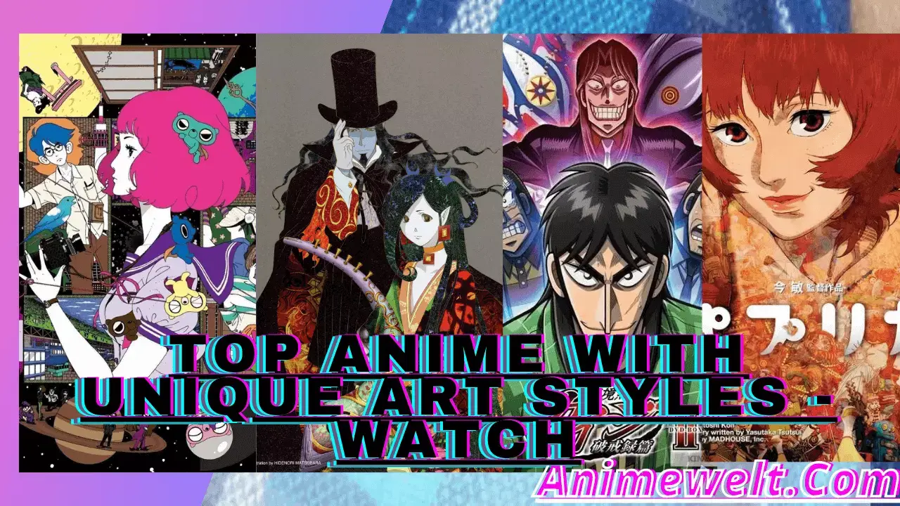 Top Anime with Unique Art Styles That Are a Must-Watch animewelt