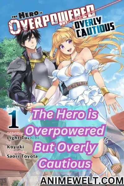 The Hero Is overpowered But Overly Cautious isekai genra anime manga