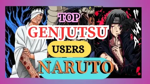 The Top Strongest Genjutsu Users in Naruto: Uchiha to Jiraiya
