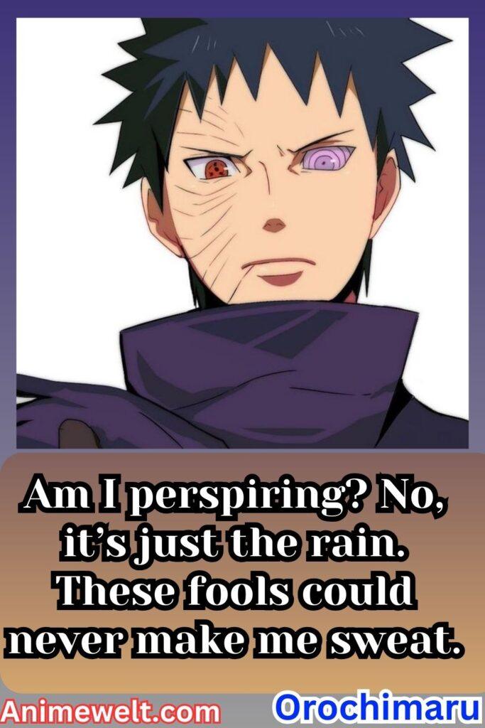 obito uchiha Naruto shippuden quotes Am I perspiring No, it’s just the rain_20250130_141224_0000