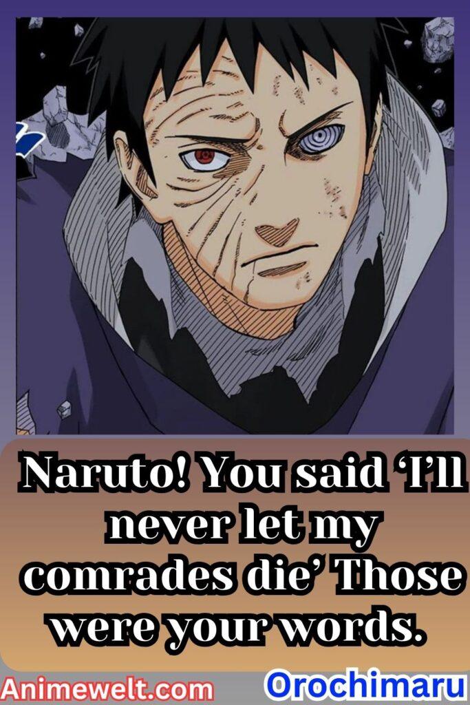 obito uchiha Naruto shippuden quotes Naruto! You said ‘I’ll never let my comrades die’ Those were your words.