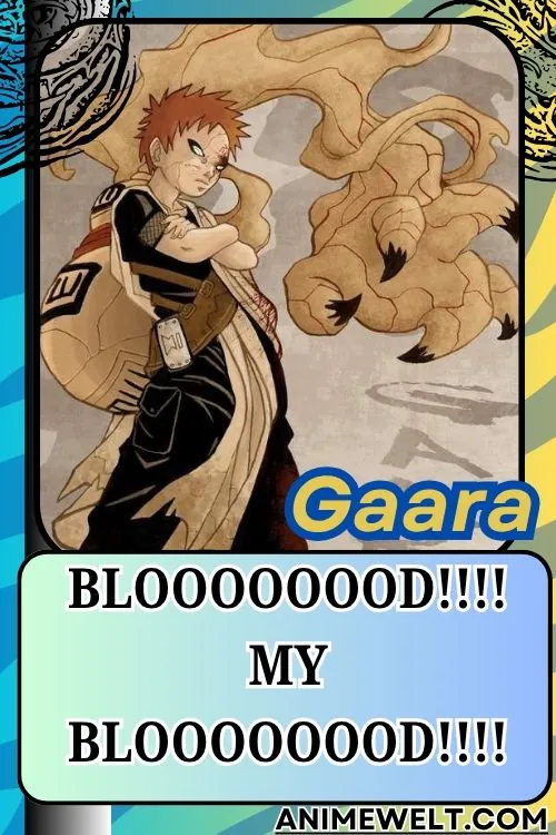 Gaara from Naruto quotes BLOOOOOOOD MY BLOOOOOOOD